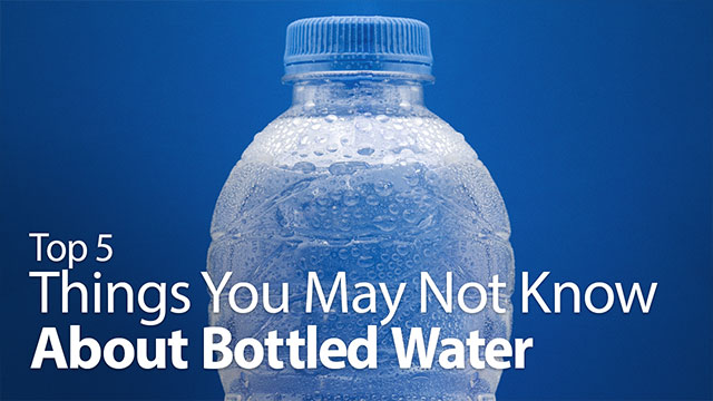 Top 5 Things You May Not Know About Bottled Water Video