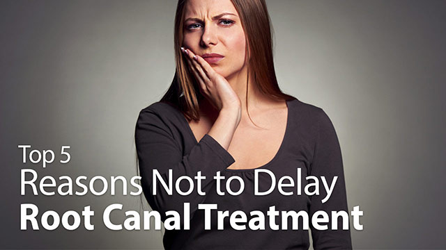 Top 5 Reasons Not to Delay Root Canal Treatment Video