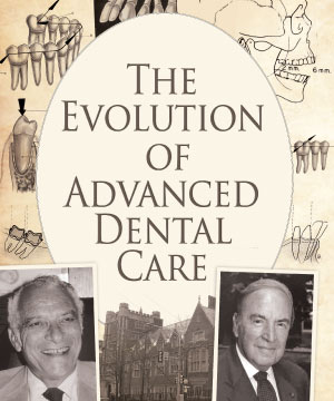 The evolution of advanced dental care.