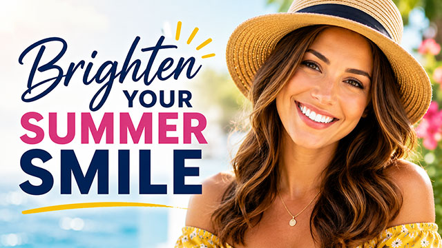 Brighten Your Summer Smile