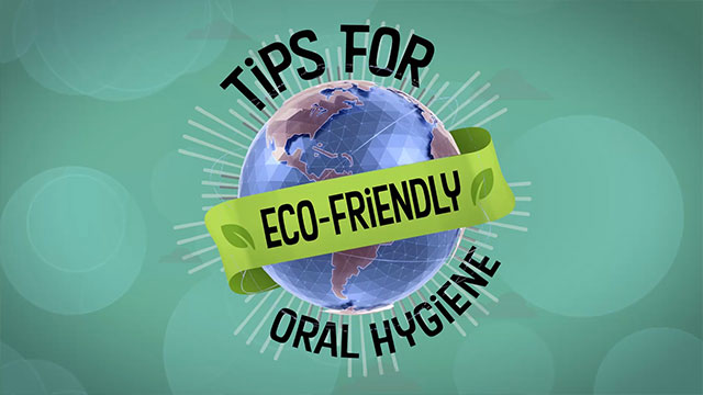 Earth Day Dental Tips