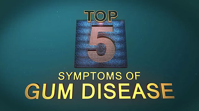 Top 5 Symptoms of Gum Disease